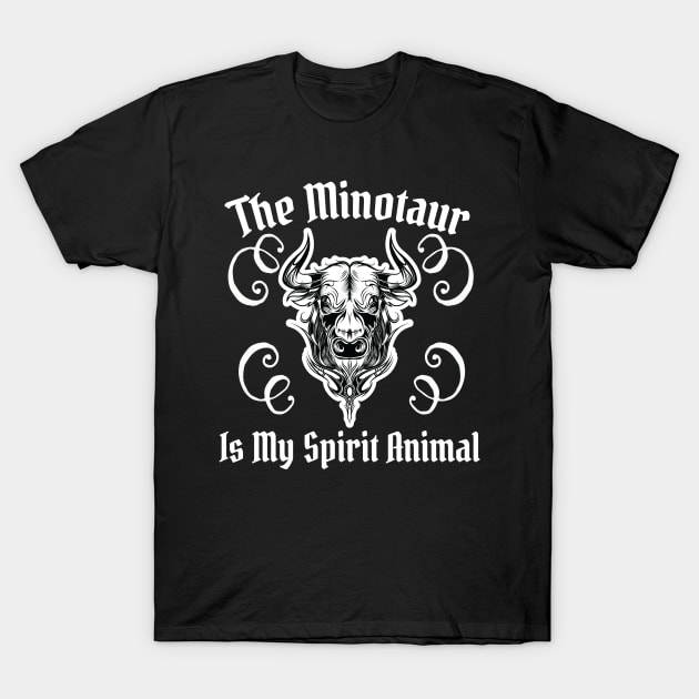 The Minotaur Is My Spirit Animal Ancient Greek Mythology Gift T-Shirt by Tracy